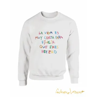 LA VIDA ES MUY CORTA -HETERO-  SUDADERA