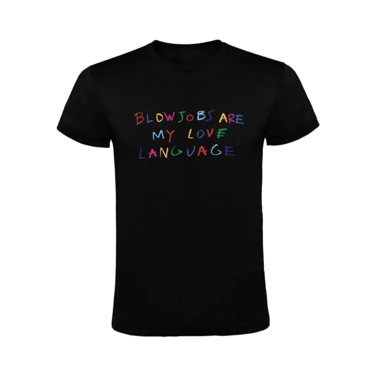 BLOWJOBS ARE MY LOVE LANGUAGE CAMISETA