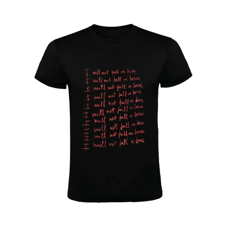 I WILL NOT FALL IN LOVE T-SHIRT
