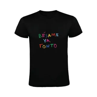 BÉSAME YA TONTO CAMISETA