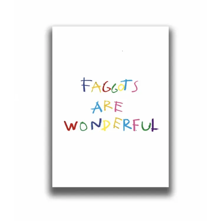 PRINT FAGGOTS ARE WONDERFUL
