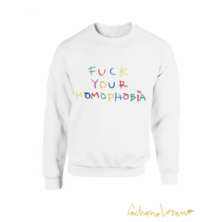 FUCK YOUR HOMOPHOBIA SWEATSHIRT