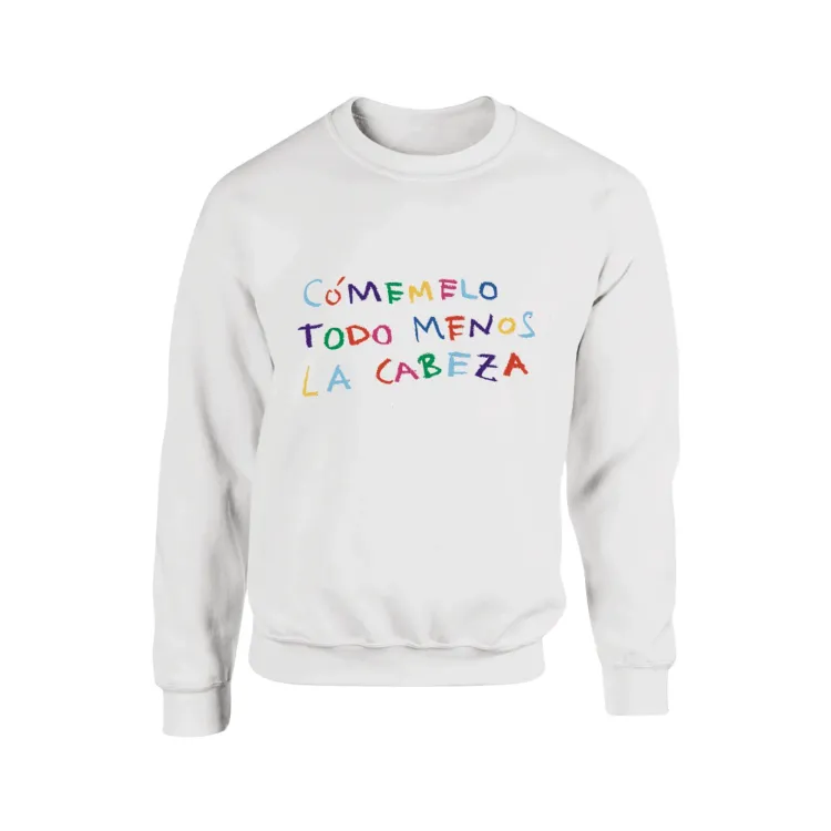 CÓMEMELO TODO MENOS LA CABEZA SWEATSHIRT - Cachorro Lozano