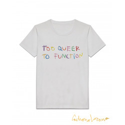 TOO QUEER TO FUNCTION WHITE...