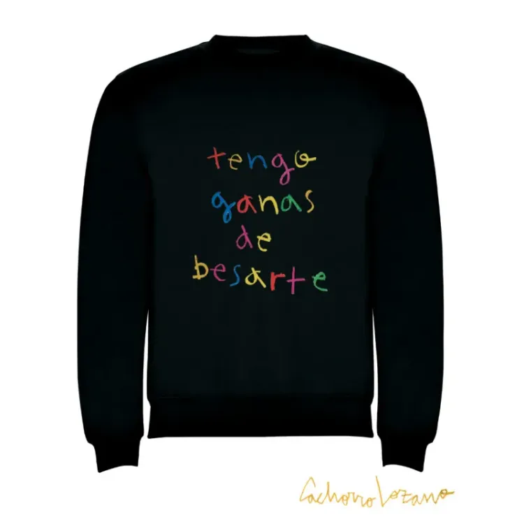 TENGO GANAS DE BESARTE SWEATSHIRT