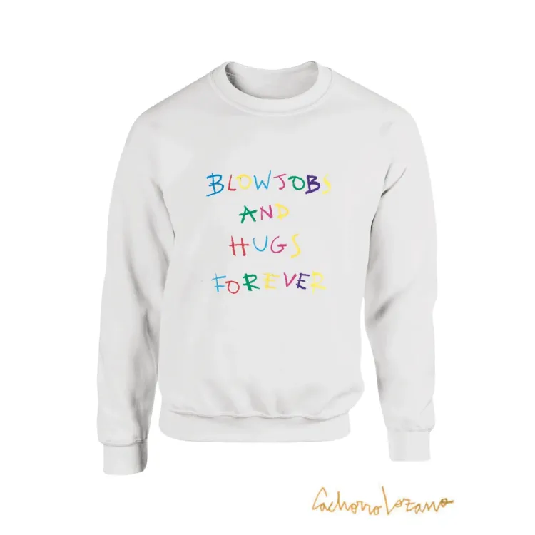 BLOWJOBS AND HUGS FOREVER SUDADERA