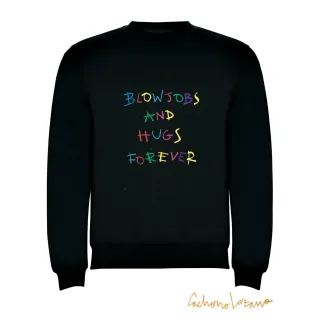 BLOWJOBS AND HUGS FOREVER SUDADERA