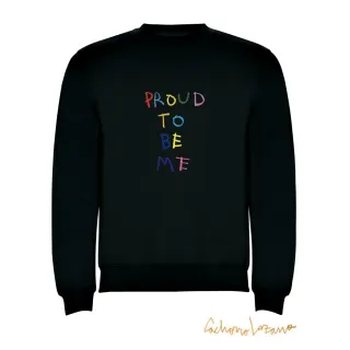 PROUD TO BE ME SWEATSHIRT