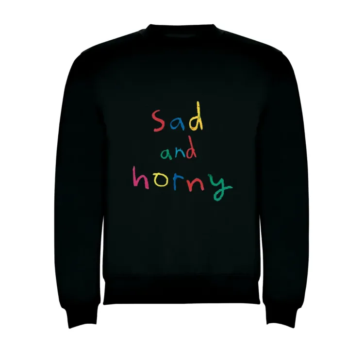 SWEATSHIRT SAD AND HORNY T-SHIRT