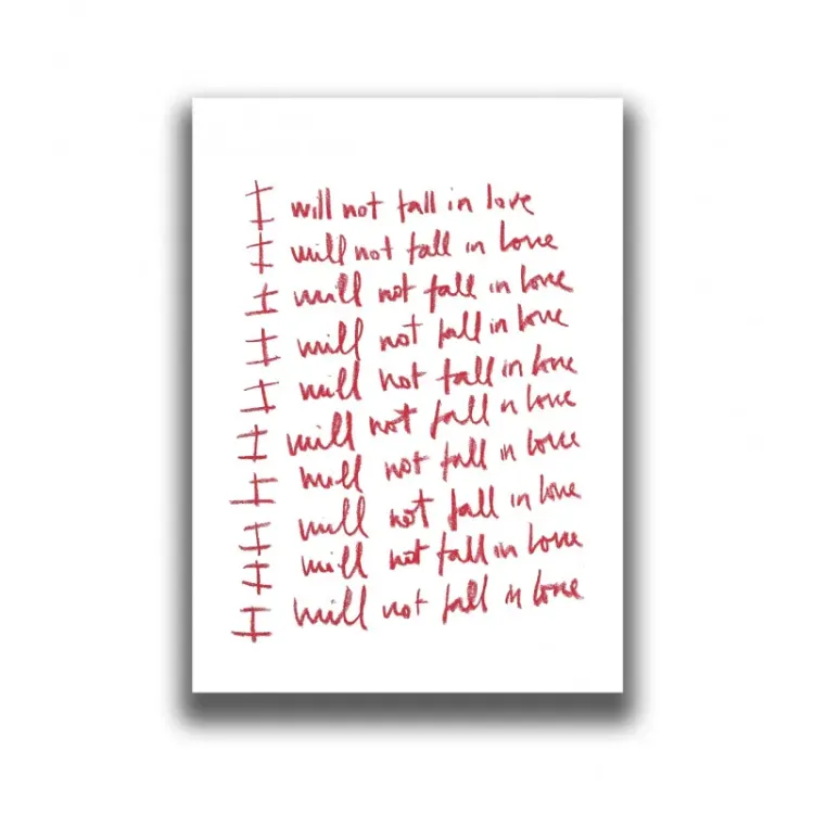 I WILL NOT FALL IN LOVE PRINT