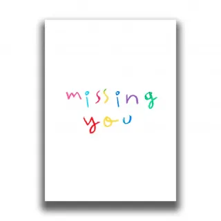 MISSING YOU PRINT