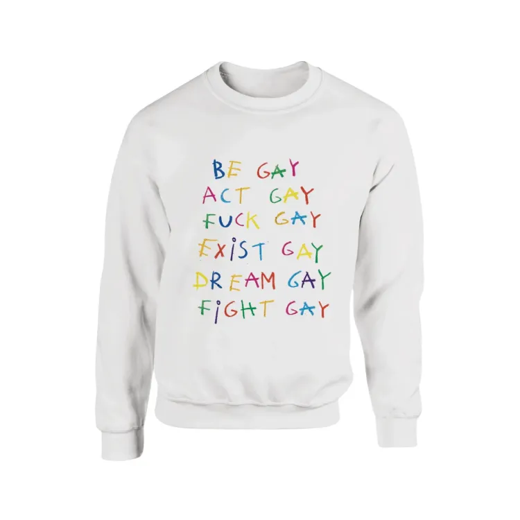 SWEATSHIRT BE GAY