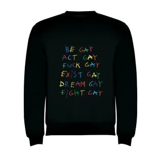 SWEATSHIRT BE GAY