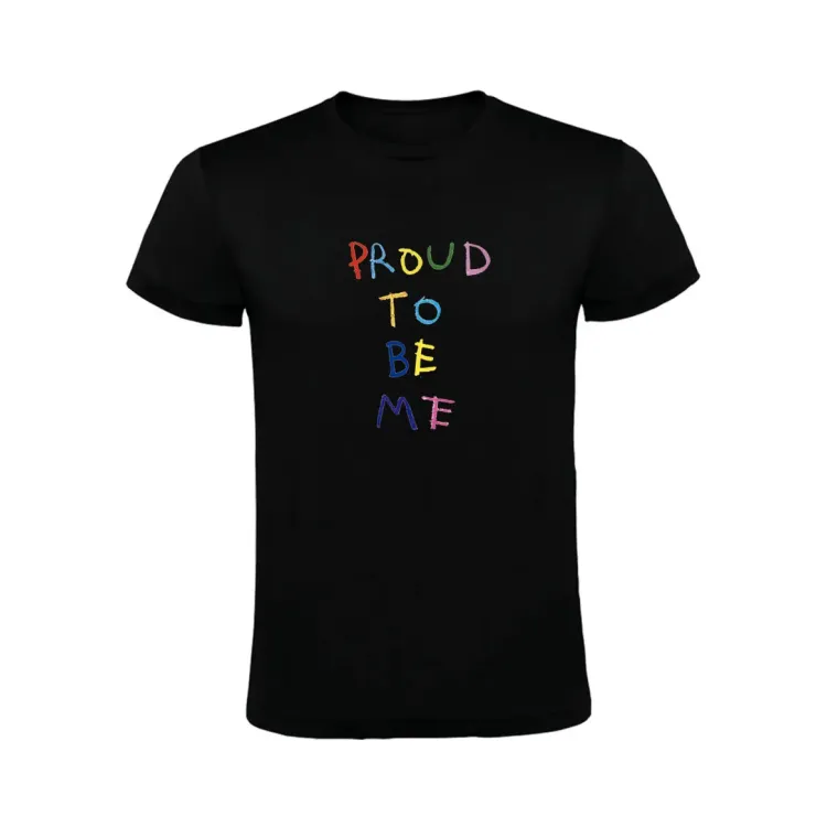 PROUD TO BE ME CAMISETA