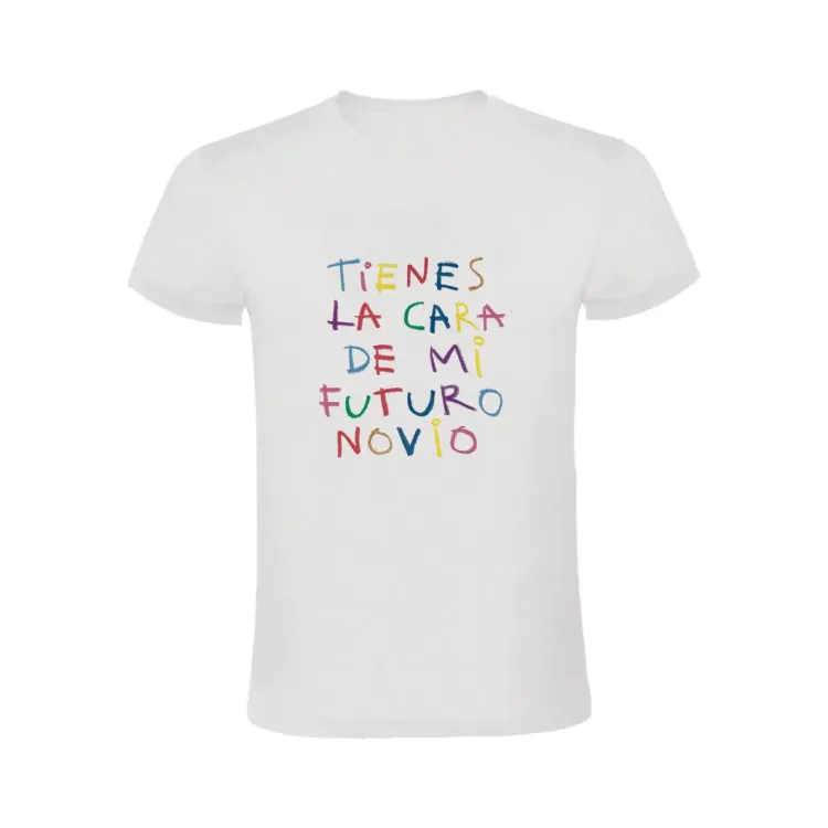 TIENES LA CARA DE MI FUTURO NOVIO CAMISETA