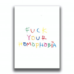 PRINT FUCK YOUR HOMOPHOBIA