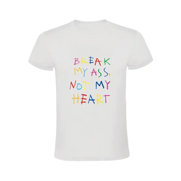 BREAK MY ASS NOT MY HEART CAMISETA