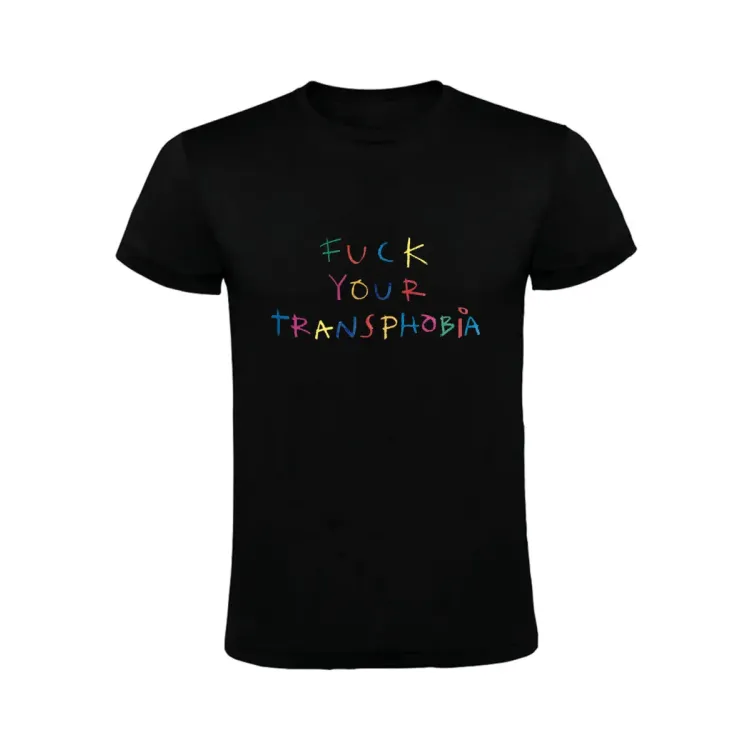 FUCK YOUR TRANSPHOBIA CAMISETA