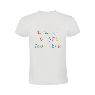 I WANT TO SEE YOUR COCK CAMISETA