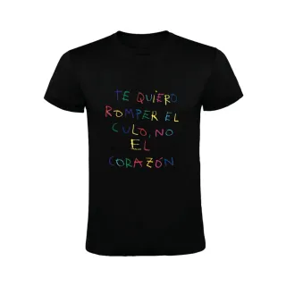 TE QUIERO ROMPER EL CULO CAMISETA