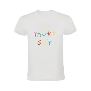 YOU'RE GAY CAMISETA