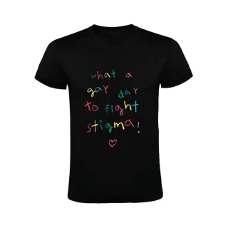 WHAT A GAY DAY TO FIGHT STIGMA! CAMISETA