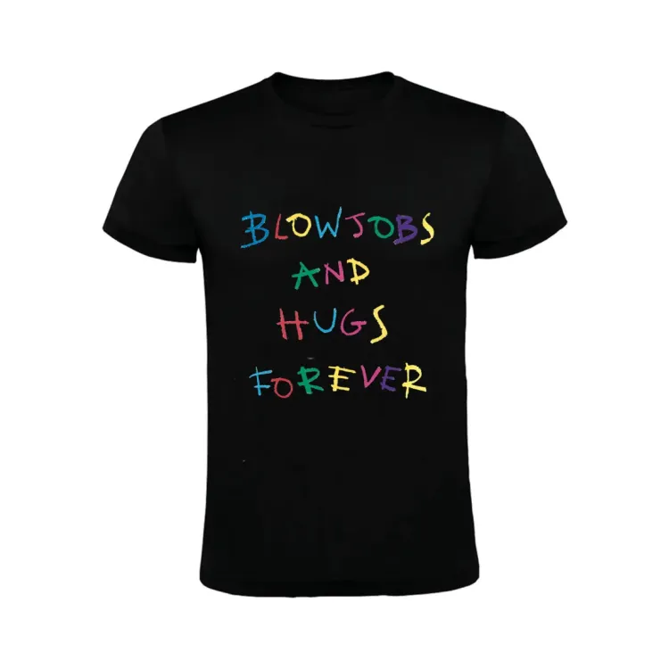 BLOWJOBS AND HUGS FOREVER CAMISETA