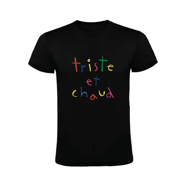 TRISTE ET CHAUD T-SHIRT