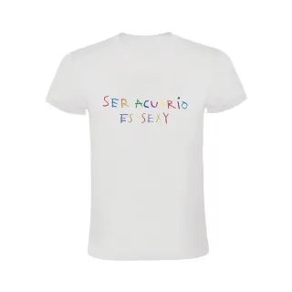 SER ACUARIO ES SEXY - HORÓSCOPO- CAMISETA