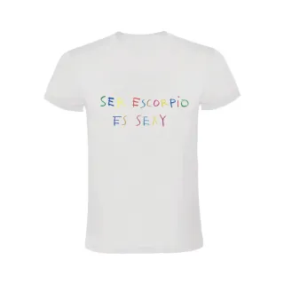 SER ESCORPIO ES SEXY - HORÓSCOPO- CAMISETA