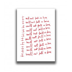 I WILL NOT FALL IN LOVE PRINT