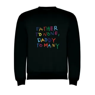 FATHER TO NONE SWEATSHIRT