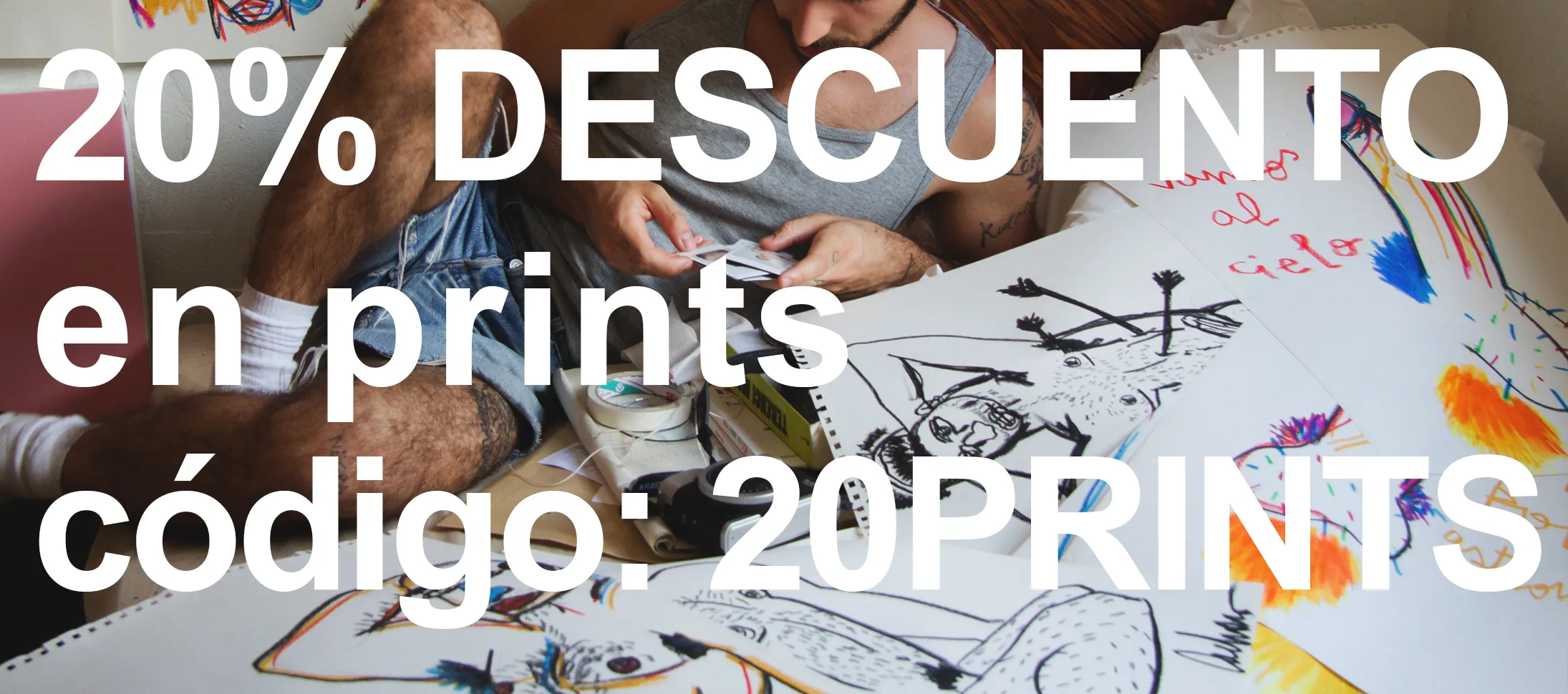 20% DE DESCUENTO EN PRINTS CON EL CÓDIGO 20PRINTS!